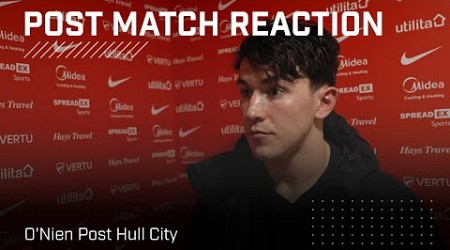 &quot;We have to keep going&quot; | O&#39;Nien Post Hull City | Post-Match Reaction