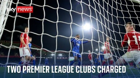 Premier League: Everton and Nottingham Forest charged over breaching rules