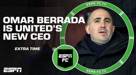 Thoughts on Omar Berrada moving from Man City to Manchester United | ESPN FC Extra Time