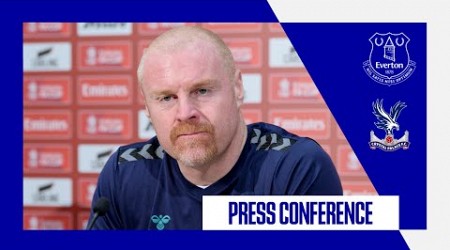 EVERTON V CRYSTAL PALACE | Sean Dyche&#39;s Emirates FA Cup third round replay press conference