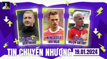 TIN CHUYỂN NHƯỢNG 19/1: MARCO REUS SẮP RỜI DORTMUND, NEWCASTLE HỎI MUA KIMMICH, BARCA MƯỢN ANTONY