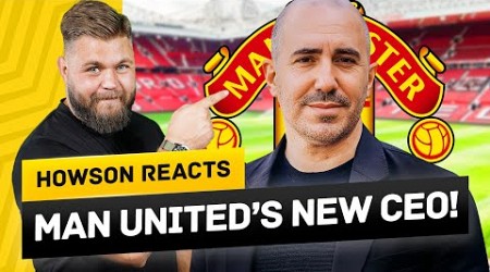 Omar Berrada: Manchester United&#39;s NEW CEO! Howson Reacts