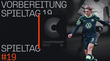 Vorbereitung auf den 19. Spieltag | ALL EYES ON CHAMPIONSHIP