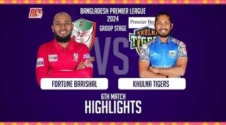 Fortune Barishal vs Khulna Tigers | 6th Match | Highlights | Season 10 | BPL 2024