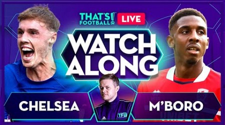 CHELSEA vs MIDDLESBROUGH | Mark Goldbridge LIVE