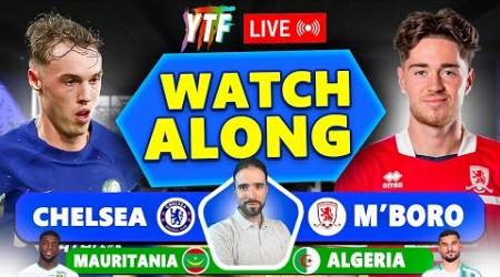 Chelsea 6-1 Middlesbrough &amp; Mauritania 1-0 Algeria LIVE WATCHALONG