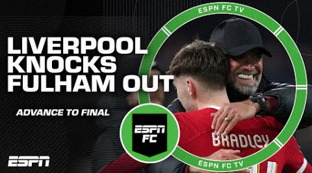 FULL REACTION: Liverpool advance to Carabao Cup Final vs. Chelsea | ESPN FC