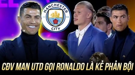 VÌ SAO CĐV MAN UTD GỌI RONALDO LÀ KẺ PHẢN BỘI SAU BÀI PHÁT BIỂU Ở QBV DUBAI?