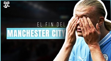 El FIN del MANCHESTER CITY