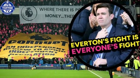 &quot;Everton&#39;s Fight Is Everyone&#39;s Fight!&quot; | Andy Burnham Special