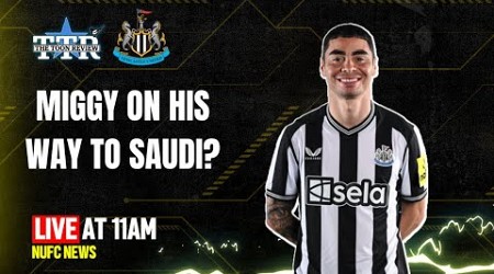 Miggy On His Way To Saudi? | NUFC News