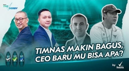 THE DERBY 29 : TIMNAS MAKIN BAGUS, CEO BARU MU BISA APA ?