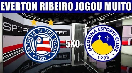 ! BAHIA 5 X 0 JACOBINA! ESSE TIME VAI DAR TRABALHO NO BRASILEIRÃO! EVERTON RIBEIRO JOGOU MUITO