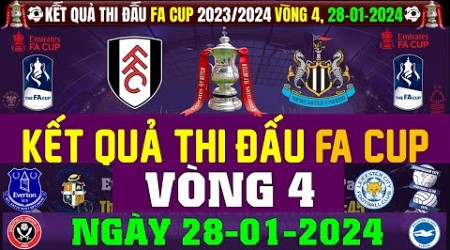 Kết Quả FA Cup 2023/2024 Mới Nhất Vòng 4, Ngày 28/1/2024 | Fulham 0-2 Newcastle | Lịch Thi Đấu 28/1