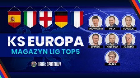 KS EUROPA #2 – PREMIER LEAGUE, BUNDESLIGA, SERIE A, LA LIGA, LIGUE 1 – OMAWIAMY! SMOKOWSKI I GOŚCIE