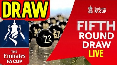 FA CUP 5TH ROUND DRAW LIVE