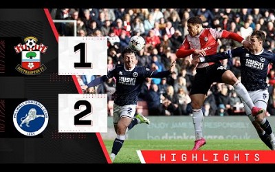 HIGHLIGHTS: Southampton 1-2 Millwall | Championship