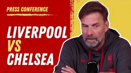 Liverpool vs Chelsea | Jurgen Klopp Pre-Match Press Conference