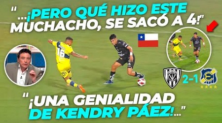 RADIO CHILENA SORPRENDIDA con las FANTASÍAS de KENDRY PÁEZ ante Everton!!