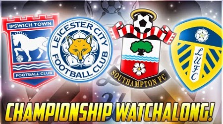 Championship Watchalong: Top 3 Teams Battle! | Ipswich-Preston, Saints-Rotherham, Stoke-Leicester