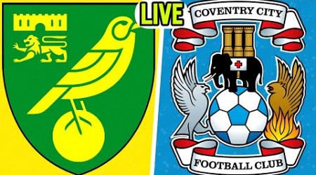 NORWICH CITY 2-1 COVENTRY CITY LIVE HIGHLIGHTS