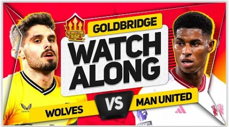 WOLVES vs MANCHESTER UNITED Live with MARK GOLDBRIDGE