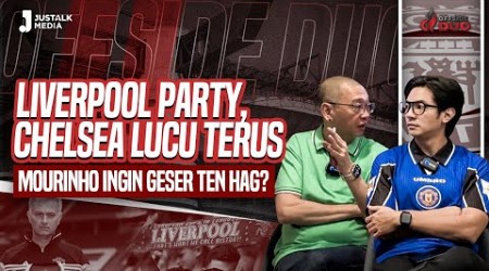 OFFSIDE DUO #130 : LIVERPOOL PARTY, CHELSEA LUCU TERUS, MOURINHO INGIN GESER TEN HAG?