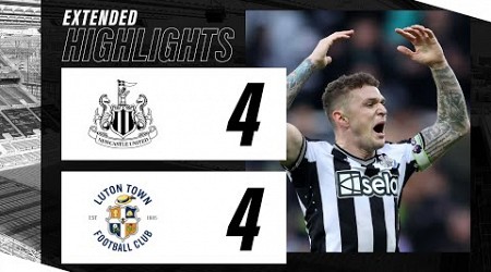 Newcastle United 4 Luton Town 4 | EXTENDED Premier League Highlights