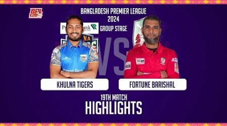 Fortune Barishal vs Khulna Tigers || Highlights || 19th Match || Season 10 || BPL 2024