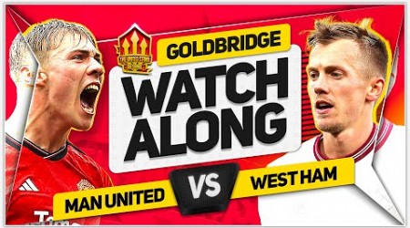 MANCHESTER UNITED vs WEST HAM Live with MARK GOLDBRIDGE