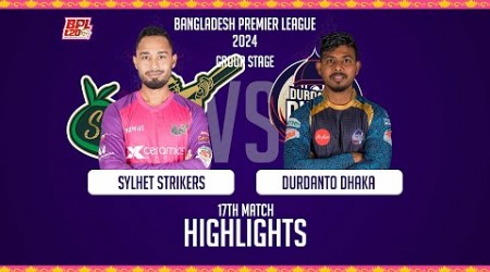 Sylhet Strikers vs Durdanto Dhaka || Highlights || 17th Match || Season 10 || BPL 2024