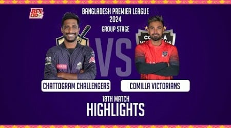 Chattogram Challengers vs Comilla Victorians || Highlights || 18th Match || Season 10 || BPL 2024