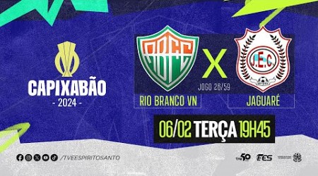 Capixabão Série A 2024 - Rio Branco F.C. x A. Jaguaré E.C. | 06/02/2024 | 19:45