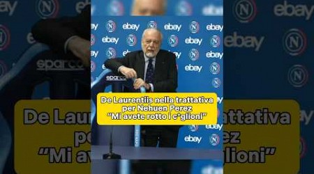 De Laurentiis spiega perché è saltata la trattativa per Perez