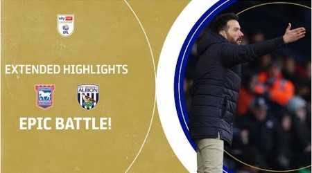 EPIC BATTLE! | Ipswich Town v West Brom extended highlights