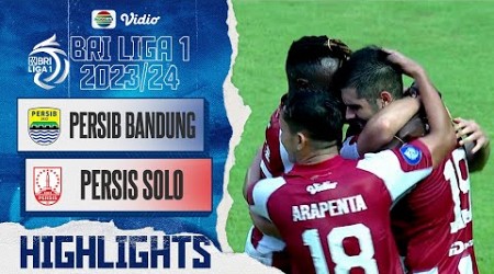 Persib Bandung VS Persis Solo - Highlights | BRI Liga 1 2023/24