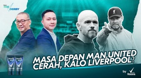 THE DERBY #31 : MASA DEPAN MAN UNITED CERAH, KALO LIVERPOOL ?