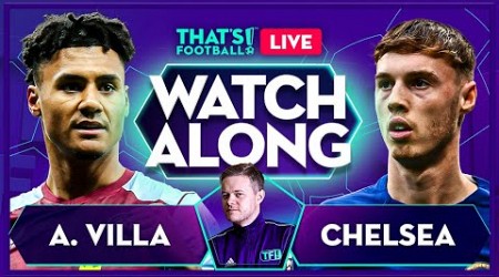 ASTON VILLA vs CHELSEA | Mark Goldbridge LIVE