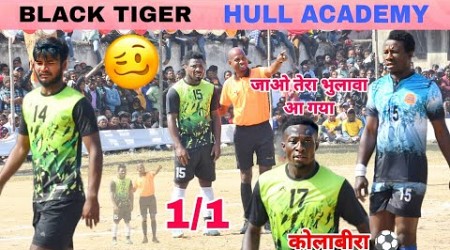 Black Tiger vs Hull Academy // 1St Round Match // At Kolabira ⚽ Tournament