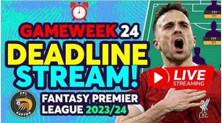 FPL DEADLINE STREAM GAMEWEEK 24 | MAN CITY EARLY TEAM NEWS! | Fantasy Premier League Tips 2023/24