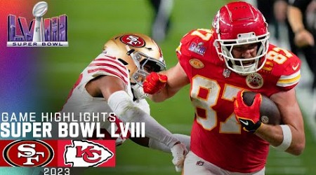 San Francisco 49ers vs. Kansas City Chiefs | Super Bowl LVIII Game Highlights