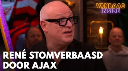 René stomverbaasd door Ajax: &#39;Dat heb ik nog nooit gezien!&#39; | VANDAAG INSIDE