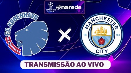 COPENHAGEN X MANCHESTER CITY AO VIVO - CHAMPIONS 23/24