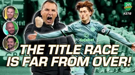 The Title Race is Far From Over As Brendan Rodgers Rallies Celtic!