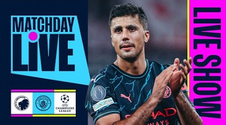 MATCHDAY LIVE! THE CHAMPIONS LEAGUE RETURNS! FC Copenhagen v Man City | UEFA Champions League