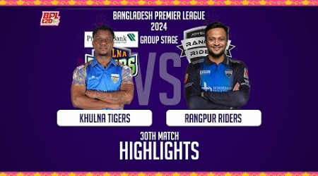 Khulna Tigers vs Rangpur Riders || Highlights || 30th Match || Season 10 || BPL 2024