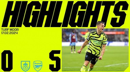 FIVE-STAR GUNNERS! | HIGHLIGHTS | Burnley vs Arsenal (0-5) | Odegaard, Saka (x2), Trossard &amp; Havertz