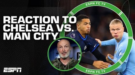 I wasn&#39;t expecting Chelsea to play at THAT level! - Leboeuf on his ex-club vs. Man City | ESPN FC