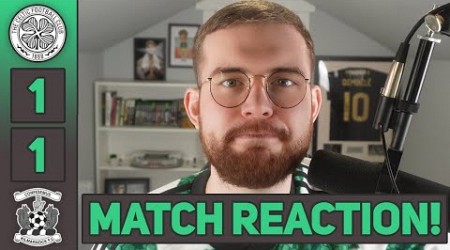 Atrocious stuff... | Celtic 1-1 Kilmarnock | MATCH REACTION!