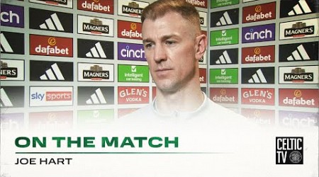 Joe Hart On the Match | Celtic 1-1 Kilmarnock